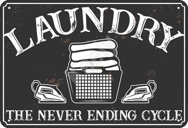 Laundry The Never Ending Cycle Metal Vintage Tin Sign Wall Decoration 12x8 inches for Cafe Bars Restaurants Pubs Man Cave Decorative