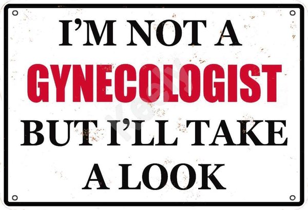 2SJQ I'm Not A Gynecologist But Ill Take Look Metal Vintage Tin Sign Wall Decoration 12x8 inches for Coffee Bars Restaurants Pubs Man