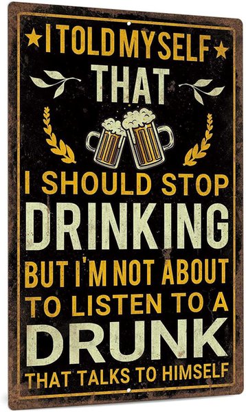 Funny Bar Metal Sign, Vintage Man Cave Decor, I Told Myself That I Should Stop Drinking, 12x8 Inches Aluminum