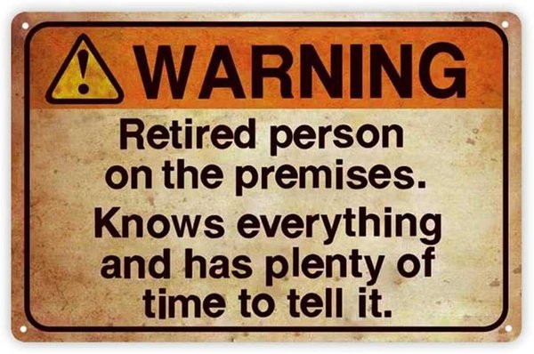 Funny Warning Sign: Retired Person on Premise, Tin Metal Sign for Home Yard Patio Man Cave, 8x12 Inch/20x30cm